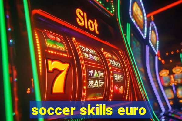 soccer skills euro